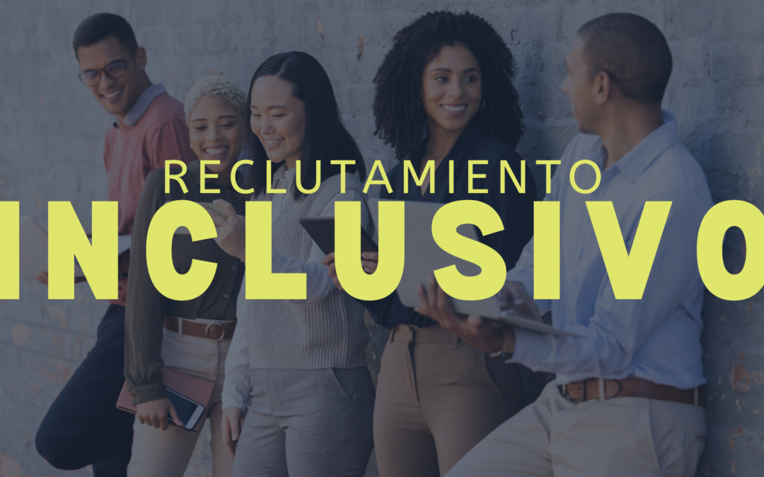 Reclutamiento Inclusivo: Un compromiso con la diversidad