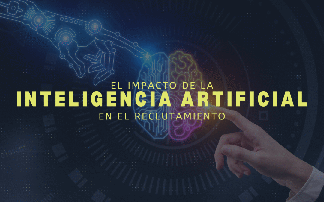 El impacto de la Inteligencia Artificial en el reclutamiento