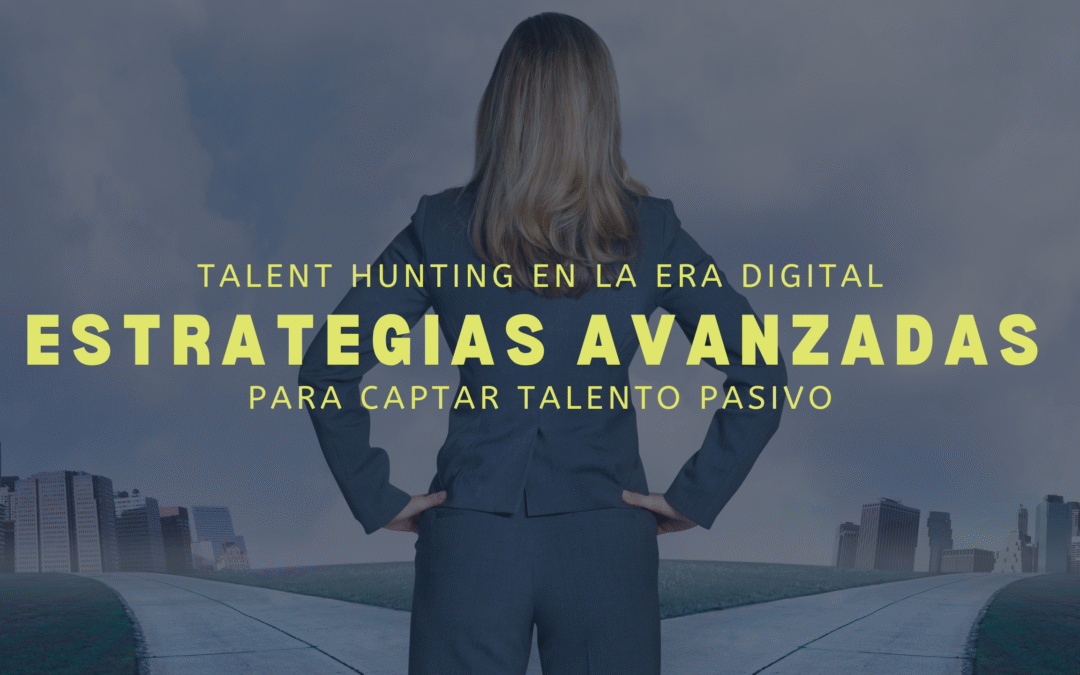 Talent Hunting en la era digital